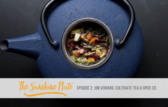 cultivate tea and spice company podcast on the sunshine plate